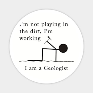 Not Playing, Working - Geologist Magnet